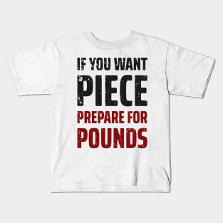 If You Want Peace 4 Kids T-Shirt